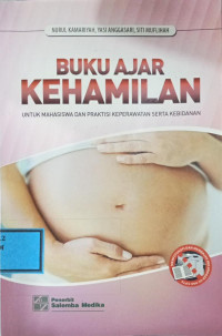 Image of Buku Ajar Kehamilan : Untuk Mahasiswa dan Praktisi Keperawatan serta Kebidanan