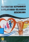 Kesehatan Reproduksi & Pelayanan Keluarga Berencana