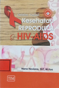 Image of Catatan Kuliah Kesehatan Reproduksi & HIV-AIDS