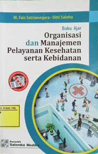 Image of Buku Ajar Organisasi Dan Manajemen Pelayanan Kesehatan Serta Kebidanan