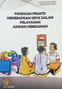 Image of Panduan Praktis Menerapkan KIP/K Dalam Pelayanan Asuhan Kebidanan