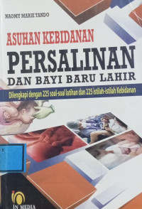 Image of Asuhan Kebidanan Persalinan dan Bayi Baru Lahir : Dilengkapi dengan 225 Soal-Soal Latihan dan 225 Istilah-Istilah Kebidanan
