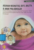 Asuhan Neonatus, Bayi, Balita & Anak Pra-Sekolah : Tumbuh Kembang, Kebutuhan Dasar dan Penanganan Secara Umum Penyulit & Komplikasi Neonatus, Bayi, Balita dan Anak Pra-Sekolah