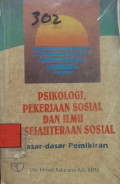 Psikologi, Pekerjaan Sosial Dan Ilmu Kesejahteraan Sosial : Dasar- Dasar Pemikiran