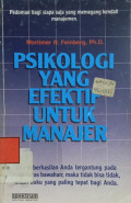 Psikologi Yang Efektif Untuk Manajer : Pedoman Bagi Siapa Saja yang Memegang Kendali Manajemen