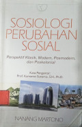 Sosiologi Perubahan Sosial : Perspektif Klasik, Modern, Posmodern dan Poskolonial