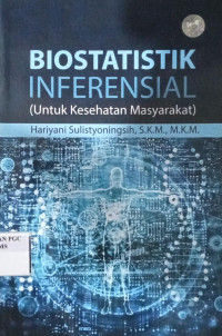 Image of Biostatistik Inferensial (Untuk Kesehatan Masyarakat)