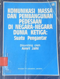 Image of Komunikasi Massa Dan Pembangunan Pedesaan Di Negara- Negara Dunia Ketiga: Suatu Pengantar