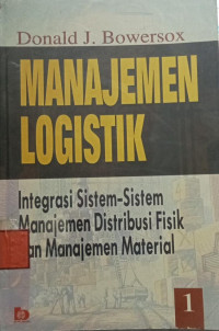 Image of Manajemen Logistik Integrasi Sistem-Sistem Manajemen Distribusi Fisik Dan Manajemen Material 1