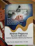 Kinerja Pegawai Rumah Sakit Jiwa : Layanan Kesehatan Mental yang Responsif