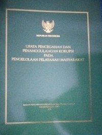 Upaya Pencegahan dan prnanggulangan korupsi pada  pengelolaan pelayanan masyarakat
