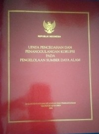 Upaya Pencegahan dan penanggulangan korupsi pada pengelolaan sumber daya alam