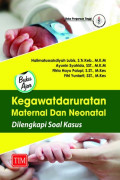 Buku ajar kegawatdaruratan maternal dan neonatal: dilengkapi soal kasus