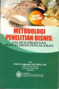Metodologi penelitian bisnis : salah kaprah dan pengalaman-pengalaman