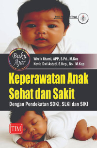 Image of Keperawatan Anak sehat dan sakit dengan Pendekatan SDKI,SLKI,DAN SIKI