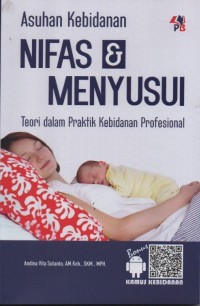 Asuhan Kebidanan Nifas dan Menyusui; Teori dalam Praktik Kebidanan Profesional
