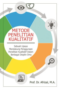 Image of Metode Penelitian Kualitatif : Sebuah Upaya Mendukung Penggunaan Penelitian Kualitatif Dalam Berbagai Disiplin Ilmu