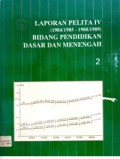 Laporan pelita IV (1984/1985 - 1988/1989) bidang pendidikan dasar dan menengah