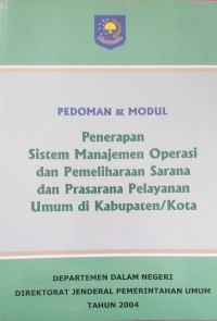 Penerapan Sistem Manajemen Operasi Pemeliharaan Sarana dan Prasarana Pelayanan Umum di Kabupaten/Kota