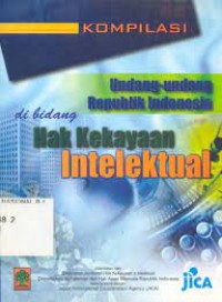 Undang-Undang RePublik Indonesia Hak Kekayaan Intelektual