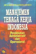Manajemen Tenaga Kerja Indonesia Pendekatan Administratif  dan Operasional