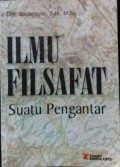 ILMU FILSAFAT SUATU PENGANTAR