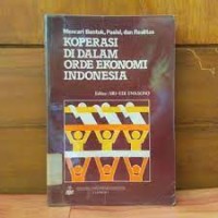 Mencari Bentuk, Posisi, dan Realitas Koperasi Di Dalam Orde Ekonomi Indonesia