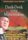 Detik-detik yang menentukan jalan panjang indonesia menuju demokrasi