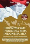 Indonesia Satu
Indonesia Beda
Indonesia Bisa
Membangun Vhineka Tunggal Ika di Bumi Nusantara