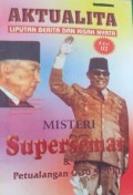 Aktualita : Misteri Supersemar & Petualangan G 30 S/PKI