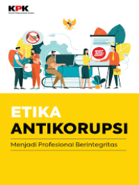 Etika Anti korupsi menjadi profesional berintegritas