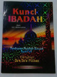 Kunci Ibadah Tuntunan Ibadah Sesuai Syariat