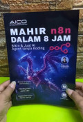 Mahir n8n Dalam 8 Jam : Bikin dan Jual AI Agent Tanpa Koding