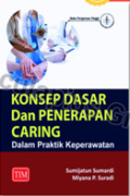 Konsep dasar dan penerapan caring : dalam praktik keperawatan