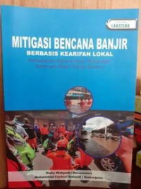 Mitigasi Bencana Banjir berbasis kearifan lokal : kebudayaan ngoyok pada masyarakat kampung bugis tulang bawang