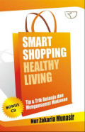 Smart Shopping And Healty Living : Tip & Trik Belanja dan Mengonsumsi Makanan