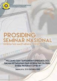 Image of Prosiding : Peluang dan Tantangan Epidemiologi Dalam Ketahanan dan Kesehatan Global di Era Pandemi Covid-19”.2020