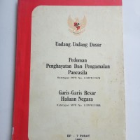 Image of Undang-Undang Dasar : Pedoman Penghayatan dan Pengamalan Pancasila Ketetapan MPR No. II/MPR/1978 Garis-Garis Besar Haluan Negara Ketetapan MPR No. II/MPR/1988