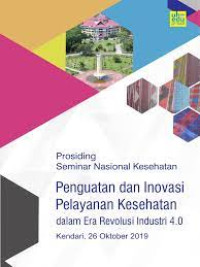 Image of Prosiding : Penguatan dan Inovasi Pelayanan Kesehatan dalam Era Revolusi Industri 4.0, 2019
