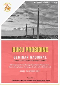 Prosiding : Strategi Dan Peran Tenaga Kesehatan Masyarakat Dalam Menghadapi Tantangan Era Revolusi Industri 4.0, 2019