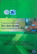 Pelayanan kesehatan ibu dan anak masa pandemi covid-19